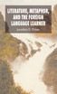 Literature, Metaphor, and the Foreign Language Learner