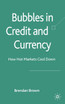 Bubbles in Credit and Currency