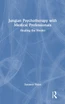 Jungian Psychotherapy with Medical Professionals