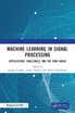Machine Learning in Signal Processing