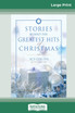 Stories Behind the Greatest Hits of Christmas (16pt Large Print Edition)