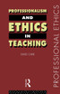 Professionalism and Ethics in Teaching
