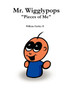 Mr. Wigglypops "Pieces of Me"