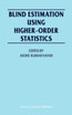 Blind Estimation Using Higher-Order Statistics
