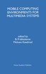 Mobile Computing Environments for Multimedia Systems