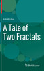 A Tale of Two Fractals