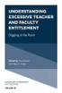 Understanding Excessive Teacher and Faculty Entitlement