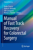 Manual of Fast Track Recovery for Colorectal Surgery