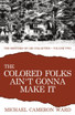 The Colored Folks Ain't Gonna Make It