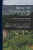 Die Kriege Friedrichs Des Grossen
