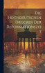 Die Hochdeutschen Drucker der Reformationszeit