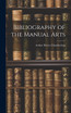 Bibliography of the Manual Arts