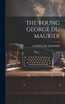 THE YOUNG GEORGE DU MAURIER