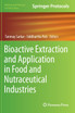 Bioactive Extraction and Application in Food and Nutraceutical Industries