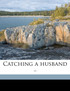 Catching a husband ..