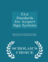 FAA Standards for Airport Sign Systems - Scholar's Choice Edition