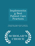 Implementing Best Patient Care Practices - Scholar's Choice Edition