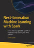 Next-Generation Machine Learning with Spark