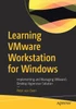 Learning VMware Workstation for Windows
