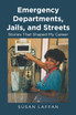 Emergency Departments, Jails and Streets