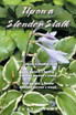 Upon a Slender Stalk