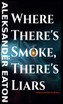 Where There's Smoke, There's Liars