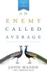 An Enemy Called Average