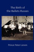 The Birth of the Ballets Russes