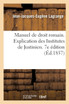 Manuel de droit romain ou Explication des Institutes de Justinien par demandes et réponses