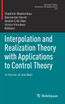 Interpolation and Realization Theory with Applications to Control Theory