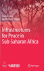 Infrastructures for Peace in Sub-Saharan Africa
