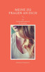 Meine 252 Fragen an Dich