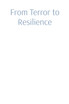 From Terror to Resilience