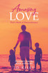 Amazing Love   Dad's book of Remembrance
