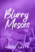 Blurry Messes