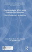 Psychoanalytic Work with Families and Couples