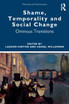 Shame, Temporality and Social Change