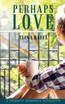 Perhaps Love