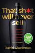 "That Sh*t Will Never Sell!"