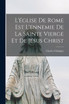 L'église de Rome est l'ennemie de la Sainte Vierge et de Jésus Christ