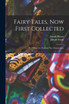 Fairy Tales, Now First Collected