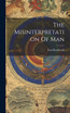 The Misinterpretation Of Man