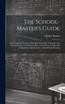 The School-Master's Guide