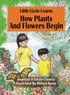 Little Lizzie Learns How Plants and Flowers Begin