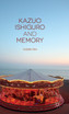 Kazuo Ishiguro and Memory