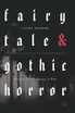 Fairytale and Gothic Horror