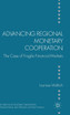 Advancing Regional Monetary Cooperation