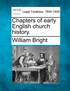Chapters of early English church history.