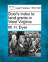 Dyer's index to land grants in West Virginia