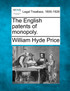 The English patents of monopoly.